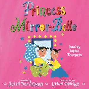 «Princess Mirror-Belle» by Julia Donaldson