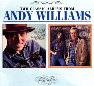Andy Williams - You Lay So Easy On My Mind / Let's Love While We Can (2004)