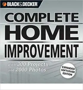 The Complete Photo Guide to Home Improvement: Over 1700 Photos, 250 Step-by-Step Projects