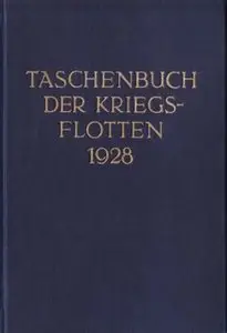 Taschenbuch der Kriegsflotten: XXIV Jahrgang 1928