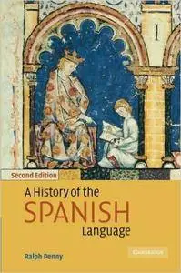 Ralph Penny, "A History of the Spanish Language"