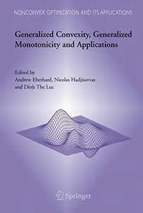 Generalized Convexity, Generalized Monotonicity and Applications: Proceedings of the 7 th International Symposium on Generalize