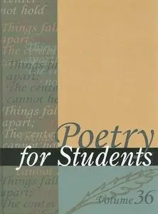 Poetry for Students: Presenting Analysis, Context, and Criticism on Commonly Studied Poetry