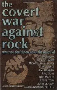 The Covert War Against Rock: What You Don't Know About the Deaths of Jim Morrison, Tupac Shakur, Michael Hutchence(Repost)