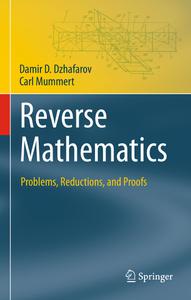 Reverse Mathematics: Problems, Reductions, and Proofs