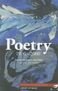Poetry 1900-2000: One Hundred Poets From Wales (Library of Wales)