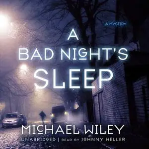 «A Bad Night's Sleep» by Michael Wiley