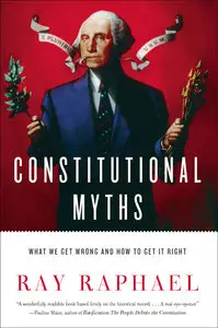 Constitutional Myths: What We Get Wrong and How to Get It Right