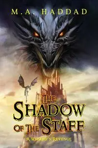 «Shadow of the Staff» by M.A. Haddad