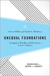 Unequal Foundations: Inequality, Morality, and Emotions across Cultures