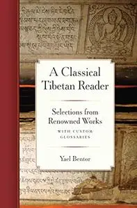 A Classical Tibetan Reader: Selections from Renowned Works with Custom Glossaries