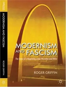Modernism and Fascism: The Sense of a Beginning under Mussolini and Hitler [Repost]