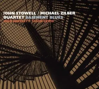 John Stowell/Michael Zilber Quartet - Basement Blues (2016)
