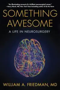 Something Awesome: A Life in Neurosurgery