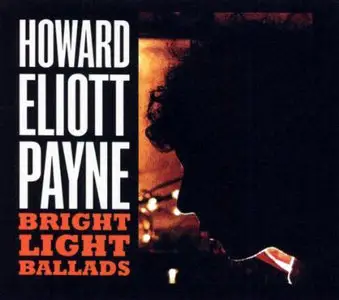 Howard Eliott Payne - Bright Light Ballads