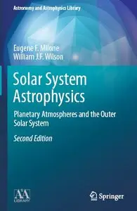 Solar System Astrophysics: Planetary Atmospheres and the Outer Solar System, 2 edition (repost)