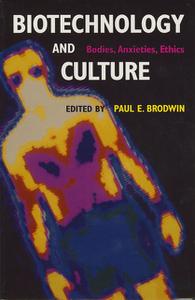 «Biotechnology and Culture» by Paul E. Brodwin