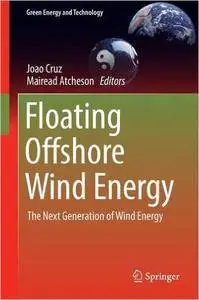 Floating Offshore Wind Energy: The Next Generation of Wind Energy