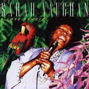 Sarah Vaughan - I Love Brazil! (1979) [Reissue 1994]