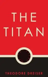 «The Titan» by Theodore Dreiser