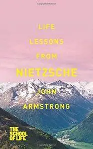 Life Lessons from Nietzsche (Repost)