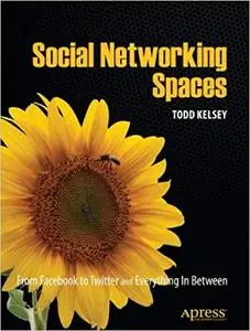 Social Networking Spaces: From Facebook to Twitter and Everything In Between (Repost)