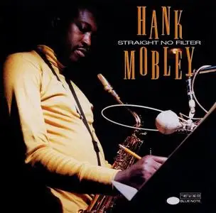 Hank Mobley - Straight No Filter [Recorded 1963-1966] (1986) [Reissue 2001]