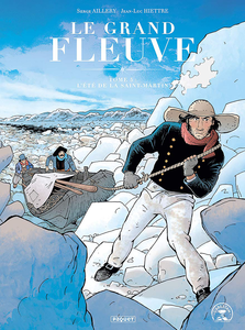 Le Grand Fleuve - Tome 5 - L'été de la Saint-Martin