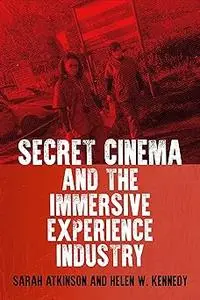 Secret Cinema and the immersive experience industry