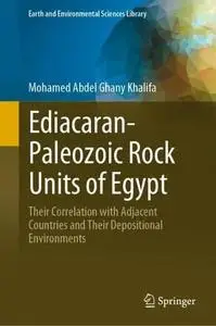 Ediacaran-Paleozoic Rock Units of Egypt: Their Correlation with Adjacent Countries and Their Depositional Environments