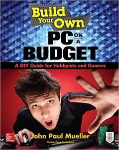 Build Your Own PC on a Budget: A DIY Guide for Hobbyists and Gamers (Repost)