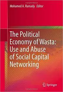 The Political Economy of Wasta: Use and Abuse of Social Capital Networking