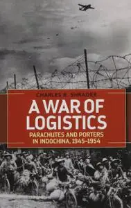A War of Logistics: Parachutes and Porters in Indochina, 1945-1954 (Repost)