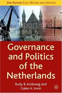 Governance and Politics of the Netherlands, Second Edition (Comparative Government and Politics)