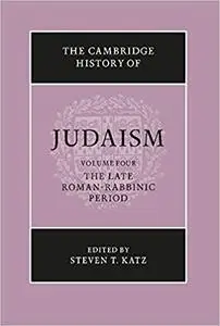 The Cambridge History of Judaism, Vol. 4: The Late Roman-Rabbinic Period