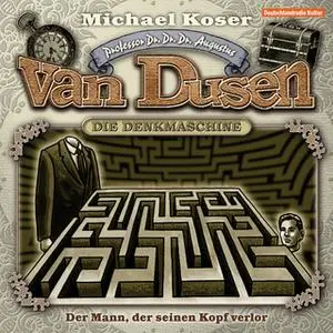 «Professor van Dusen - Folge 4: Der Mann, der seinen Kopf verlor» by Michael Koser