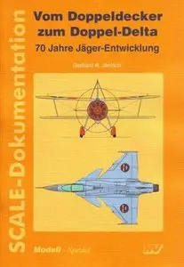 Vom Doppeldecker zum Doppel-Delta: 70 Jahre Jager-Entwicklung Scale-Dokumentation (Modell: Spezial)