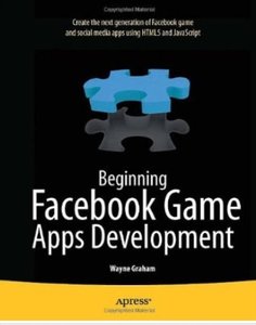 Beginning Facebook Game Apps Development (Repost)
