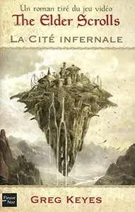 The Elder Scrolls – Tome 1 : La Cité Infernale – Greg Keyes