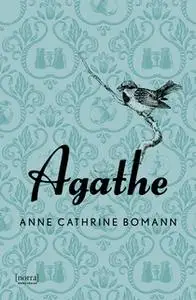 «Agathe» by Anne Cathrine Bomann