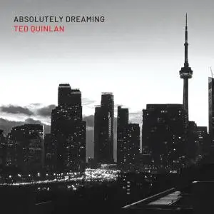 Ted Quinlan - Absolutely Dreaming (2019)