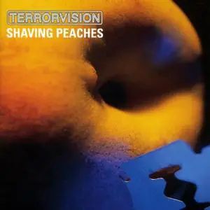 Terrorvision - Shaving Peaches (1998/1999)