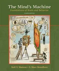 The Mind's Machine: Foundations of Brain and Behavior, 4th Edition