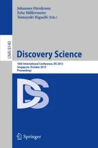 Discovery Science: 16th International Conference, DS 2013, Singapore, October 6-9, 2013. Proceedings