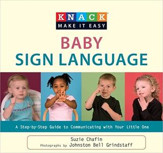 Knack Baby Sign Language: A Step-By-Step Guide To Communicating With Your Little One