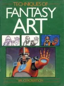 Bruce Robertson, «Techniques of Fantasy Art»