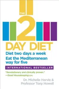 The 2-Day Diet: Diet two days a week. Eat the Mediterranean way for five