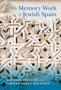 The Memory Work of Jewish Spain
