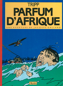 Une Aventure de Jacques Gallard - Tome 1 - Parfum d'Afrique