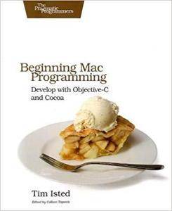 Beginning Mac Programming (Pragmatic Programmers) [Repost]